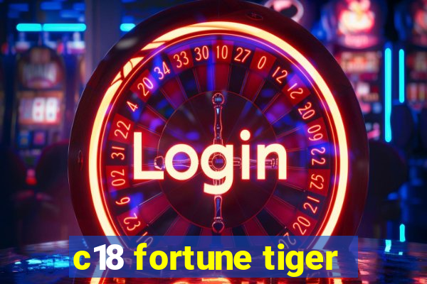 c18 fortune tiger